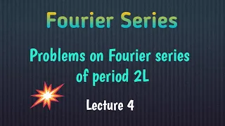 Fourier series|Definition and problems on Fourier series of period 2L|Lecture 4