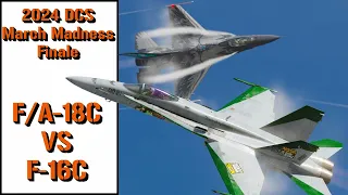 DCS March Madness FINALE - F-16C VS F/18C