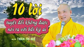 Vấn đáp: 10 Điều KHÔNG NÊN NÓI Nếu Không Muốn THẤT ĐỨC - Rất cần - Thầy Thích Trí Huệ