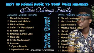 BEST OF MSANII MUSIC VS YOUR VOICE MELODIES || THEE OCHIENGS FAMILY || +254101002302 | +254793625656