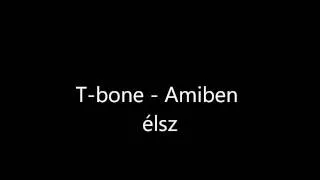 T-bone - Amiben élsz