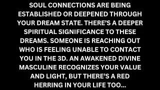 You manifested into this soulmate/twin flame's dream & you're connecting with an awakened masculine.