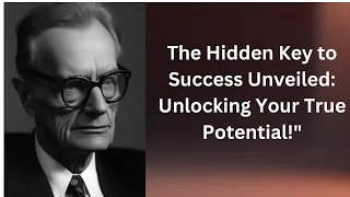 The Hidden Key to Success Unveiled: Unlocking Your True Potential