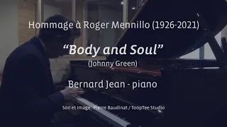 Body and Soul / Hommage à Roger Mennillo (1926-2021) / Bernard Jean, piano - ToopTee studio