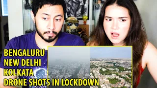 BENGALURU, NEW DELHI & KOLKATA | Drone Videos During Lockdown | Reaction | Jaby Koay