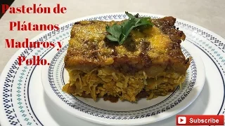 Pastelón de Plátano Maduro y Pollo