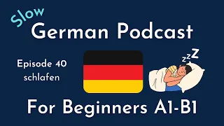 Slow German Podcast for Beginners / Episode 40 schlafen (A1-B1)