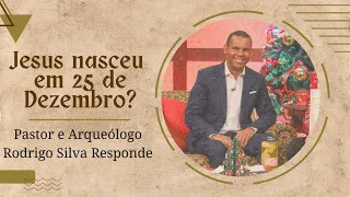 Natal Rodrigo Silva Responde Se Jesus  nasceu em 25 de dezembro?  Assista e tire sua dúvida