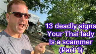 13 Deadly Signs Your Thai Lady is a SCAMMER (part 1)