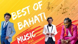 BEST OF BAHATI 🌎 ❤ | BAHATI GREATEST HITS | BEST OF BAHATI SONGS | KENYAN VIDEO MUSIC 2023 DJ VOICY