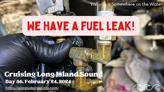 FUEL LEAK!  As we cruised the Long Island Sound our port engine sprung a leak!  Day 86 2/24/24
