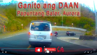 Baler Trip : Pantabangan - Canili - Basal - Baler Road.