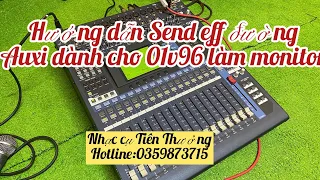 Hướng dẫn Gửi eff vào đường Auxi dùng làm Monitor dành cho Yamaha 01v96.☎️:0359873715 Thưởng Võ