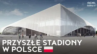 Przyszłe Stadiony w Polsce