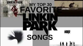 My Top 30 Favorite Linkin Park Songs