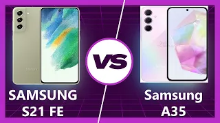 Samsung A35 vs Samsung S21 FE: : Which Wins?
