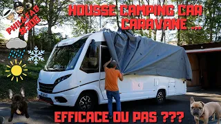 HOUSSE CAMPING CAR / CARAVANE , EFFICACE OU PAS ?