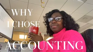 WHY I CHOSE ACCOUNTING| CAREER ADVICE