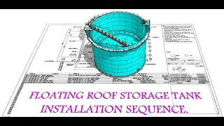 HOW TO DO API 650- FLOATING ROOF STORAGE TANK INSTALLATION - TUTORIAL