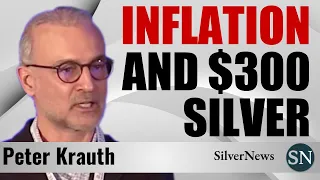 Peter Krauth: Inflation And $300 Silver