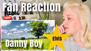 Danny Boy! Elvis! Fan Reaction!