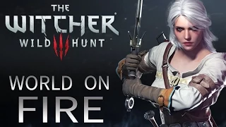 The Witcher 3: Wild Hunt - World on Fire Trailer