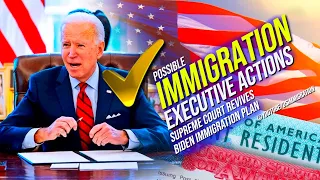 Bidens Executive Action? Supreme court sides with Biden Admin: US Visa, Green Card, i130, i485, EAD