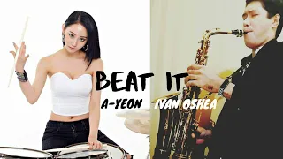 Michael Jackson - Beat It by A-Yeon feat Ivan Oshea (Drum and Saxophone Cover)