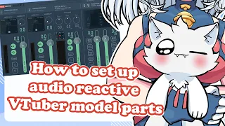 【Live2D VTuber Tutorial】How to set up audio reactive parts of 2D VTuber models!