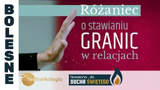 Różaniec Teobańkologia o stawianiu granic w relacjach 23.05 Wtorek