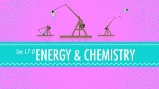 Energy & Chemistry: Crash Course Chemistry #17