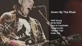 Neil Young - Down By The River Live at Desert Trip 10/8/2016