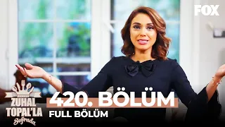 Zuhal Topal'la Sofrada 420. Bölüm