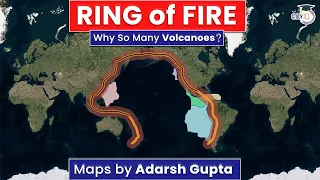 Why there are so many Volcanoes around ' Ring of Fire ' ? | Maps & Facts | UPSC Geography