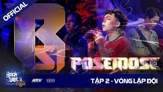 [ROCK VIỆT - TIGER] Tập 2 - Vòng Lập Đội | POSEIDOSE - B(SI)