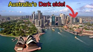 Australia’s Dark Side that no one talks about!