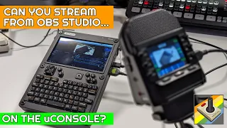 📽️ Can You Stream on the Clockwork uConsole? OBS Studio Goes Handheld!