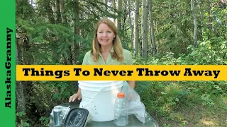 Prepping Things To Never Throw Away Trash To Treasure Don't Throw Away Use What You Have DIY Gear