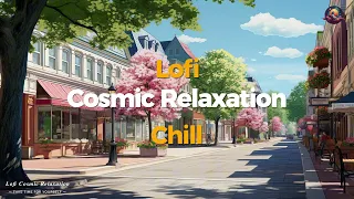 Relax 🌸 Lofi Cosmic Relaxation🍃Tranquility/Scenic "Lofi Hip Hop-Lofi Chill"《Vol 172》
