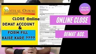 How to close Motilal Oswal Demat account online. $ close Demat account online within a minute.