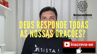 Deus Responde Todas as Nossas Orações?