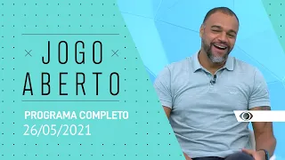 JOGO ABERTO - 26/05/2021 - PROGRAMA COMPLETO