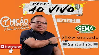 Chicão dos Teclados - Gravado ao Vivo em Santa Inês-Pa PARTE 01