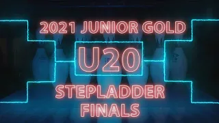 2021 Junior Gold U20 Stepladder Finals (Both Divisions)