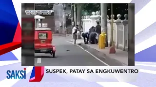 Saksi Recap: Suspek, patay sa engkuwentro; Ginahasa umano, pinatay at isinako;  Pagbabalik ng...