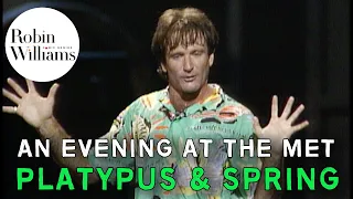 Robin Williams An Evening at the Met: Platypus & Spring
