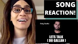 Do Gallan (Let's talk) SONG REACTION!!! (OMG) | Garry Sandhu