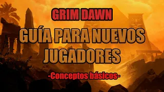 GRIM DAWN - GUIA PARA NUEVOS JUGADORES