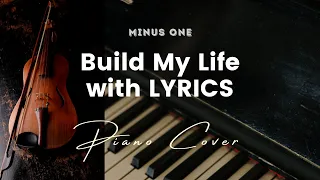Build My Life - Key of D - Karaoke - Minus One with LYRICS - Piano cover