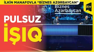 Evdə günəş paneli quraşdırmaq neçəyə başa gəlir? | İlkin Manafovla “Biznes Azərbaycan”